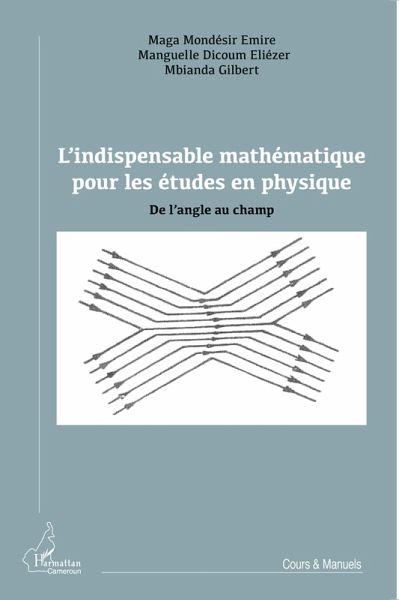 L'indispensable mathématique pour les études en physique L'indispensable mathématique pour les études en physique