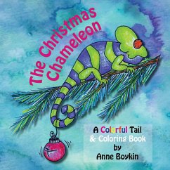 The Christmas Chameleon, A Colorful Tail & Coloring Book - Boykin, Anne