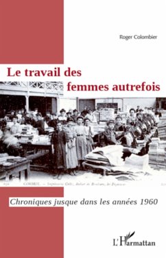 Le travail des femmes autrefois - Colombier, Roger