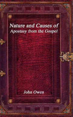 Nature and Causes of Apostasy from the Gospel - Owen, John