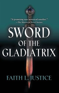 Sword of the Gladiatrix - Justice, Faith L.