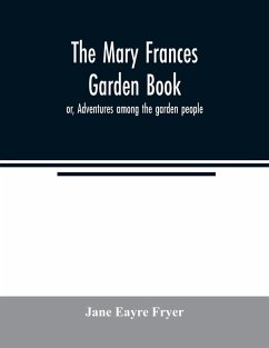 Cover The Mary Frances garden book; or, Adventures among the garden people