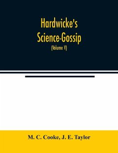 Hardwicke's Science-Gossip - C. Cooke, M.; E. Taylor, J.