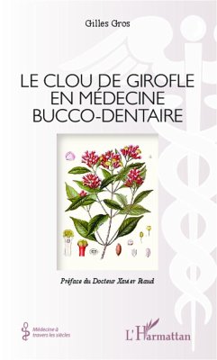 Le clou de girofle en médecine bucco-dentaire - Gros, Gilles