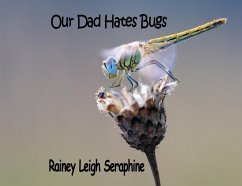 Our Dad Hates Bugs - Seraphine, Rainey Leigh