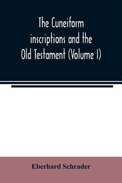 The cuneiform inscriptions and the Old Testament (Volume I) - Schrader, Eberhard