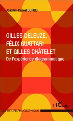 Gilles Deleuze, Félix Guattari et Gilles Châtelet - Dupuis, Joachim Daniel