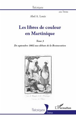 Les libres de couleur en Martinique (Tome 3) - Louis, Abel A.