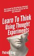Learn To Think Using Thought Experiments - Bild 1