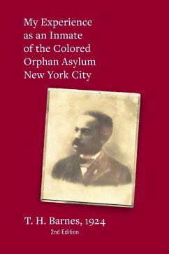 My Experience as an Inmate of the Colored Orphan Asylum New York City - Barnes, Thomas Henry