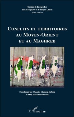 Conflits et territoires au Moyen-Orient et au Maghreb - Maalouf Monneau, May; Chanson-Jabeur, Chantal