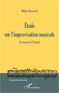 Etude sur l'improvisation musicale - Rousselot, Mathias