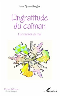 L'ingratitude du caïman - Sengha, Isaac Djoumali