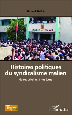 Histoires politiques du syndicalisme malien de ses origines à nos jours - Sidibé, Hamed