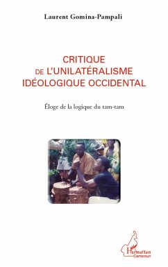 Critique de l'unilatéralisme idéologique occidental - Gomina-Pampali, Laurent