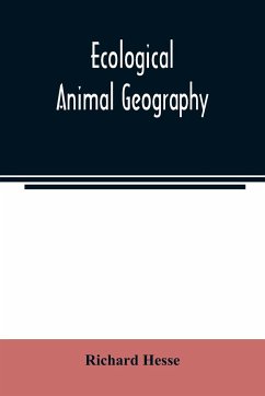 Ecological animal geography; an authorized, rewritten edition based on Tiergeographie auf oekologischer grundlage - Hesse, Richard