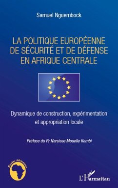 La politique européenne de sécurité et de défense en Afrique centrale - Nguembock, Samuel