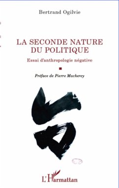 La seconde nature du politique - Ogilvie, Bertrand