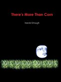 There's More Than Corn