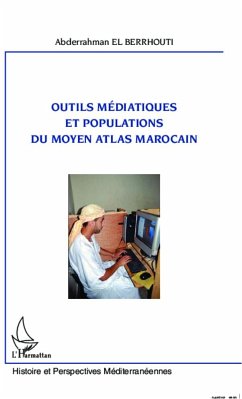 Outils médiatiques et populations du Moyen Atlas marocain - El Berrhouti, Abderrahman