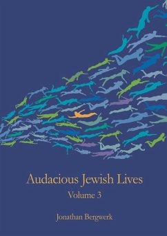 Audacious Jewish Lives Vol. 3 - Bergwerk, Jonathan