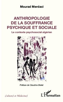 Anthropologie de la souffrance psychique et sociale - Merdaci, Mourad