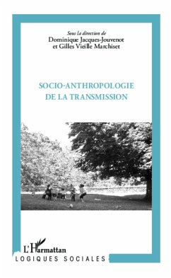 Socio-anthropologie de la transmission - Vieille Marchiset, Gilles; Jacques-Jouvenot, Dominique