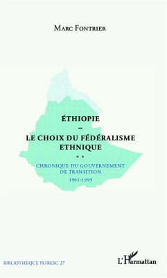 Ethiopie le choix du fédéralisme ethnique - Fontrier, Marc