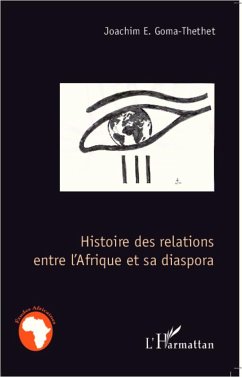 Histoire des relations entre l'Afrique et sa diaspora - Goma-Thethet, Joachim