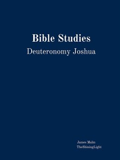 Bible Studies Deuteronomy Joshua - Malm, James