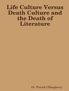 Life Culture Versus Death Culture and the Death of Literature - Odougherty, Patrick