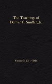 The Teachings of Denver C. Snuffer, Jr. Volume 3