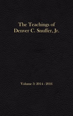 The Teachings of Denver C. Snuffer, Jr. Volume 3 - Snuffer Jr., Denver C.