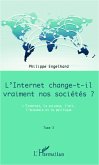 Internet change-t-il vraiment nos sociétés ? (Tome 3)