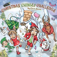 Christmas Chimney Challenge: Action Adventure story for kids - Stead, Chris