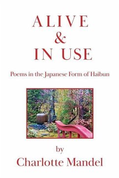 Alive and In Use: Poems in the Japanese Form of Haibun - Mandel, Charlotte