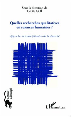 Quelles recherches qualitatives en sciences humaines ? - Goï, Cécile