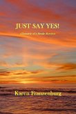 Just Say Yes A Chronicle of A Stroke Survivor