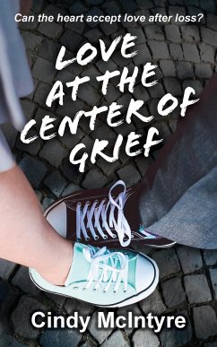 Love at the Center of Grief - McIntyre, Cindy