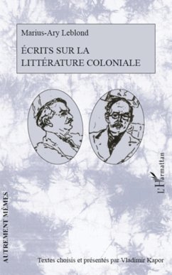 Ecrits sur la littérature coloniale - Leblond, Marius-Ary