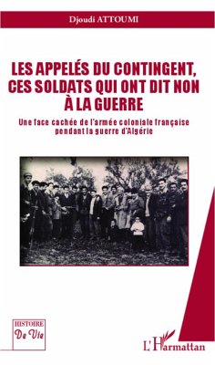 Les appelés du contingent, ces soldats qui ont dit non à la guerre - Attoumi, Djoudi