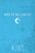 When the Well Runs Dry - Bild 1