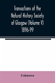 Transactions of the Natural History Society of Glasgow (Volume V) 1896-99