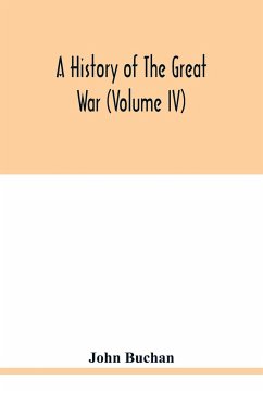 A history of the great war (Volume IV) - Buchan, John