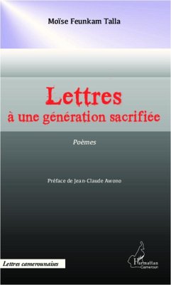 Lettres à une génération sacrifiée - Talla, Moïse Feunkam