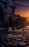 The Secret Blueprint (eBook, ePUB) The Secret Blueprint (eBook, ePUB)