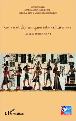 Genre et dynamiques interculturelles : la transmission - Féral, Claude; Jorrand, Sophie; Bosquet, Marie-Françoise; Geoffroy, Sophie