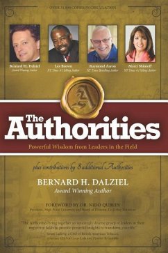 The Authorities - Bernard H. Dalziel: Powerful Wisdom from Leaders in the Field - Brown, Les; Aaron, Raymond; Shimoff, Marci