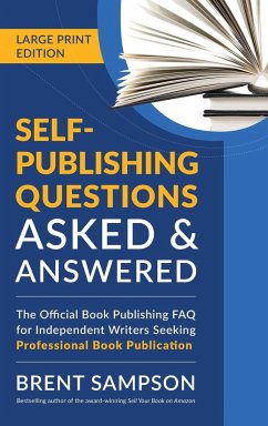 Self-Publishing Questions Asked & Answered (LARGE PRINT EDITION) - Sampson, Brent