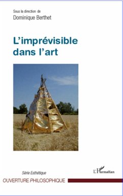 L'imprévisible dans l'art - Berthet, Dominique